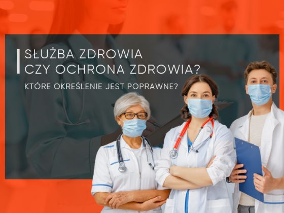 Służba zdrowia czy ochrona zdrowia? Które określenie jest poprawne?