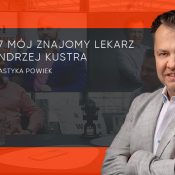 7 Moj Znajomy Lekarz Andrzej Kustra