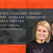 Moj Znajomy Lekarz prof Wieslaw Tarnowski Kaska Partyka