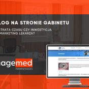 Blog na stronie gabinetu strata czasu czy inwestycja w marketing lekarza